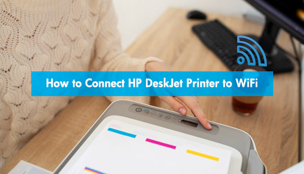 How to Connect HP DeskJet Printer to WiFi