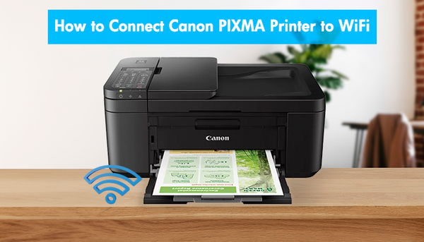 How to Connect Canon PIXMA Printer to WiFi