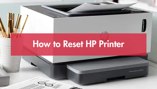 How to Reset HP Printer